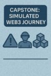 Capstone: Simulated Web3 Journey