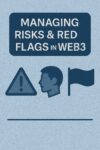 Managing Risks & Red Flags in Web3