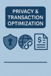 Privacy & Transaction Optimization