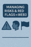 Managing Risks & Red Flags in Web3