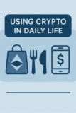 Using Crypto in Daily Life